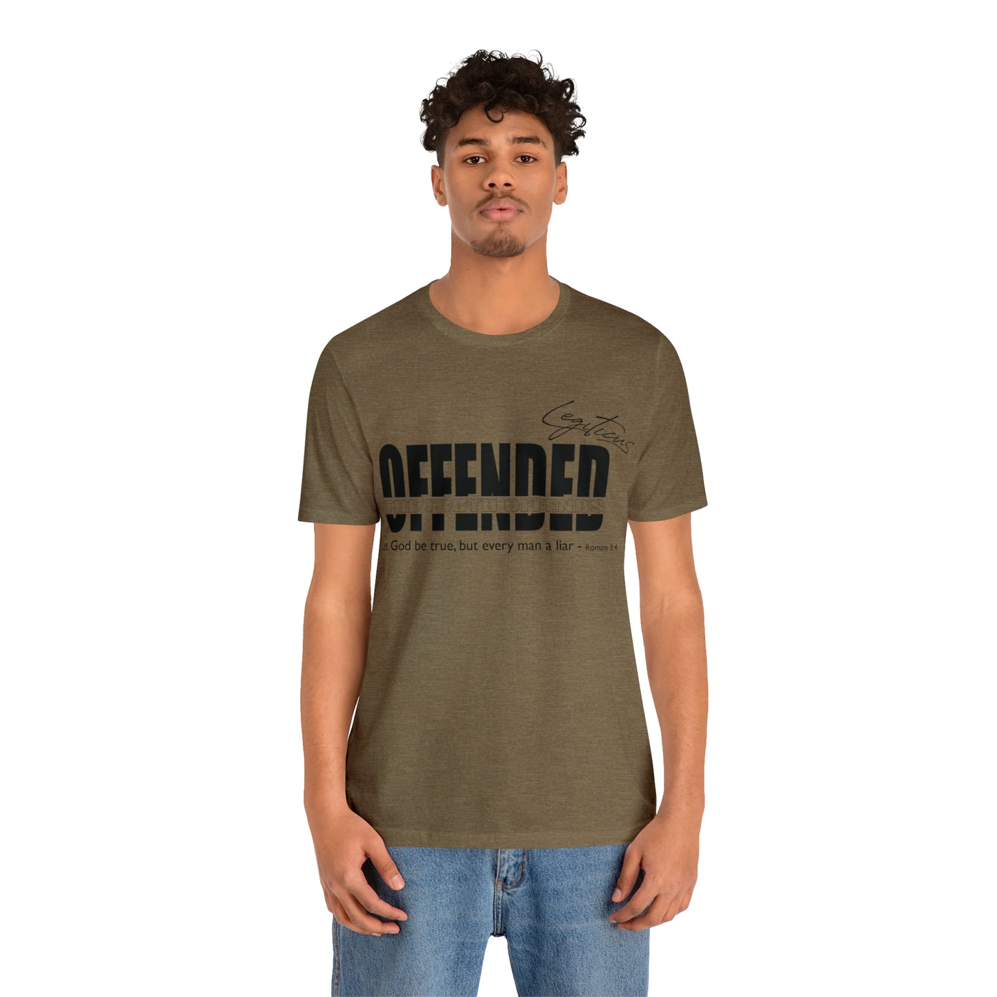 Offended... the truth offends Jersey Short Sleeve Tee