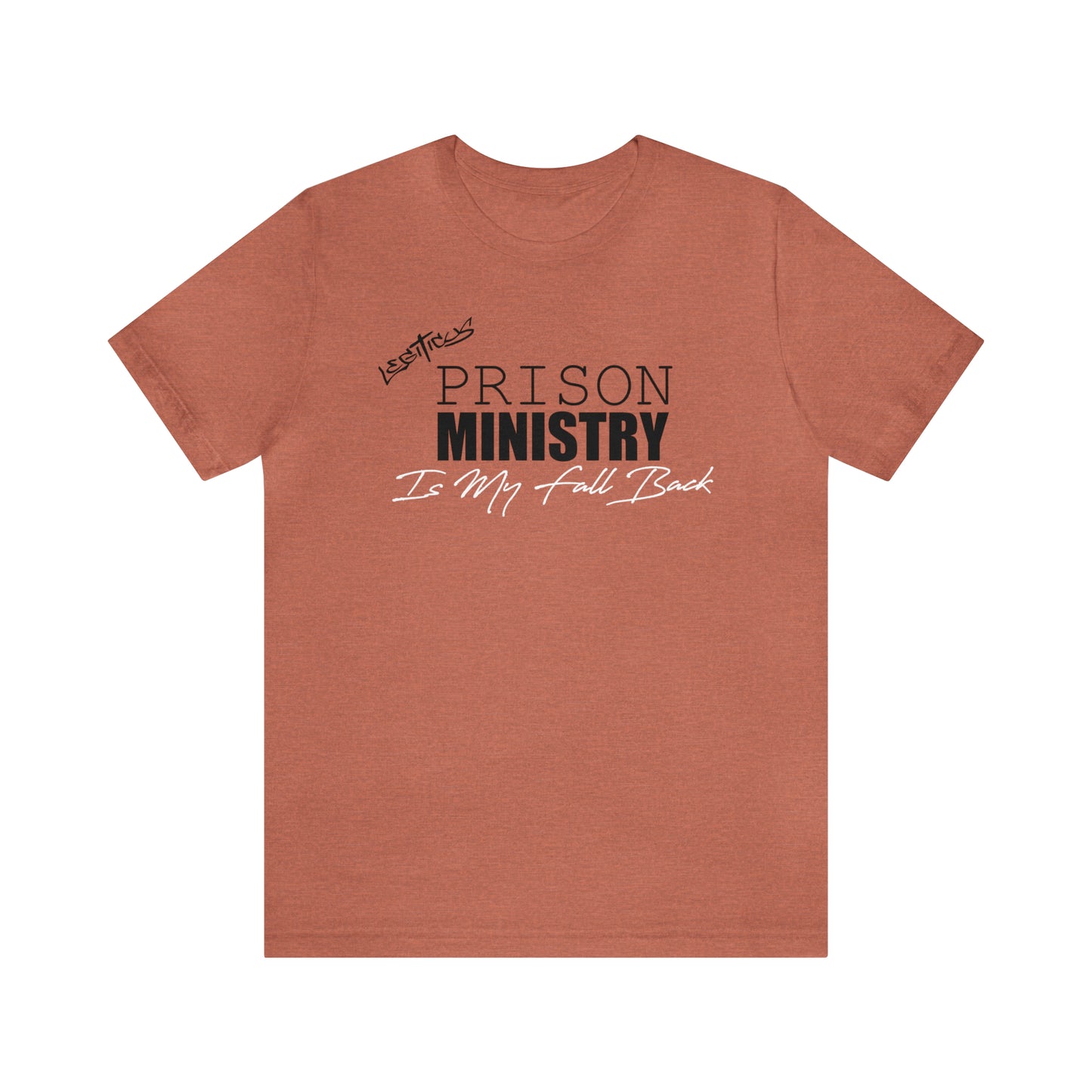 Prison ministry is my fall back- Jersey Short Sleeve Tee