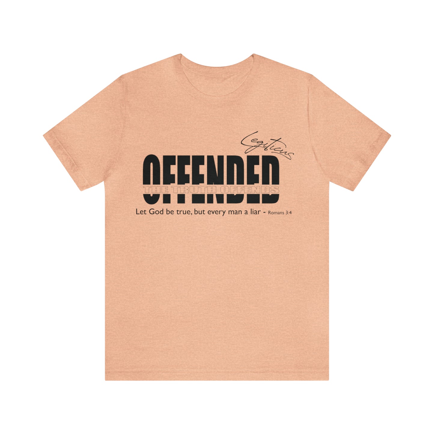 Offended... the truth offends  Jersey Short Sleeve Tee