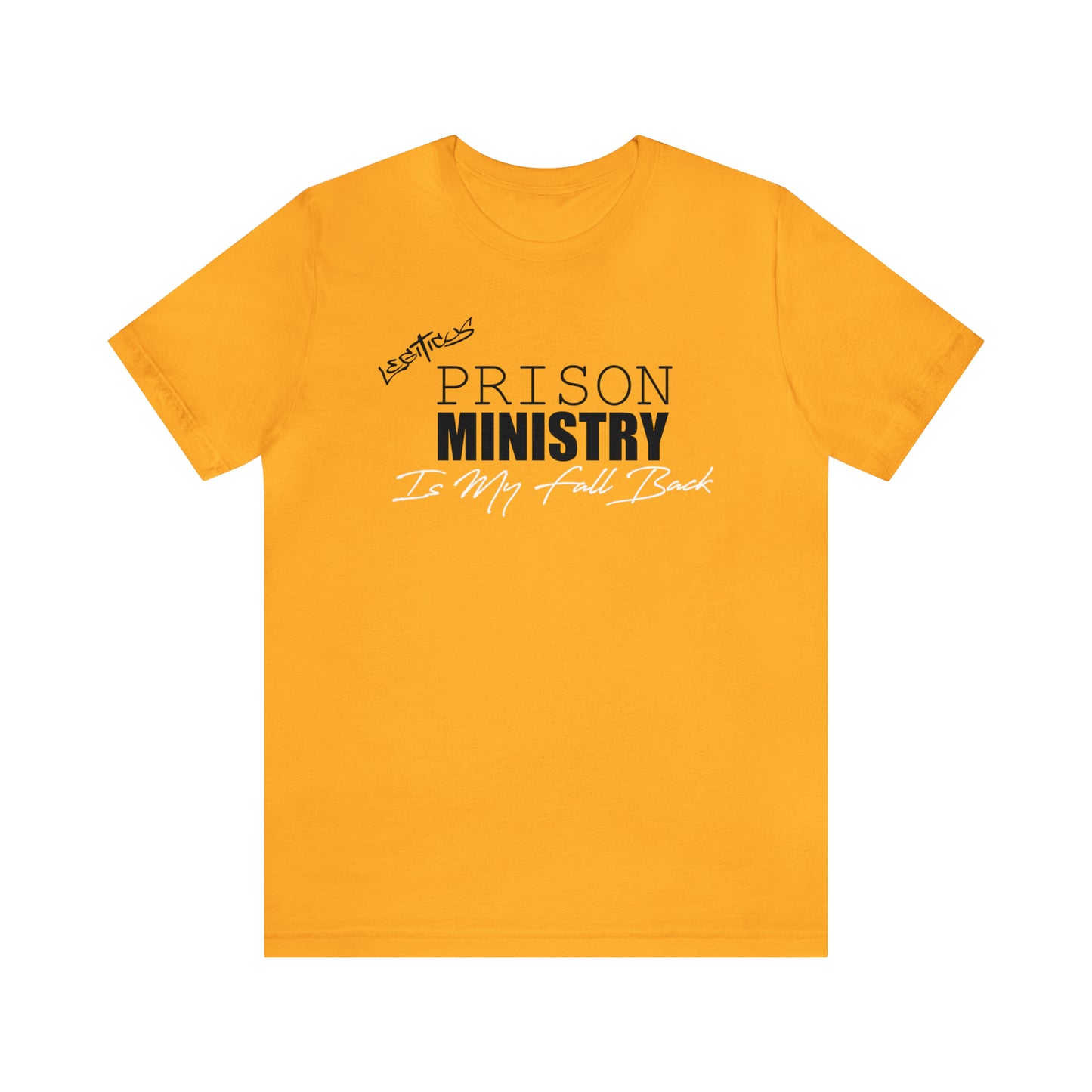 Prison ministry is my fall back- Jersey Short Sleeve Tee