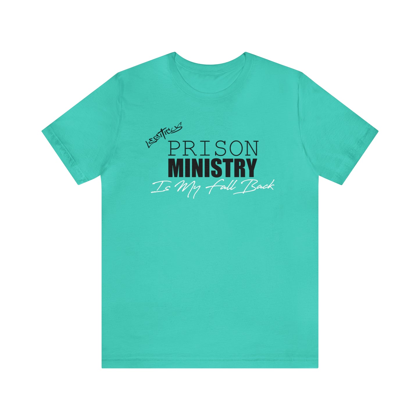 Prison ministry is my fall back- Jersey Short Sleeve Tee