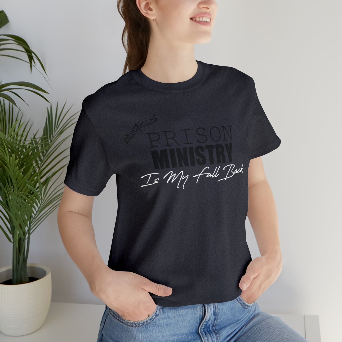 Prison ministry is my fall back- Jersey Short Sleeve Tee