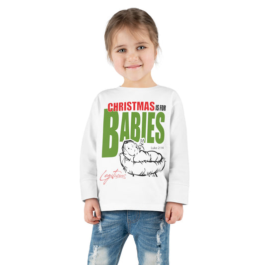Christmas is for babies Toddler Long Sleeve Tee