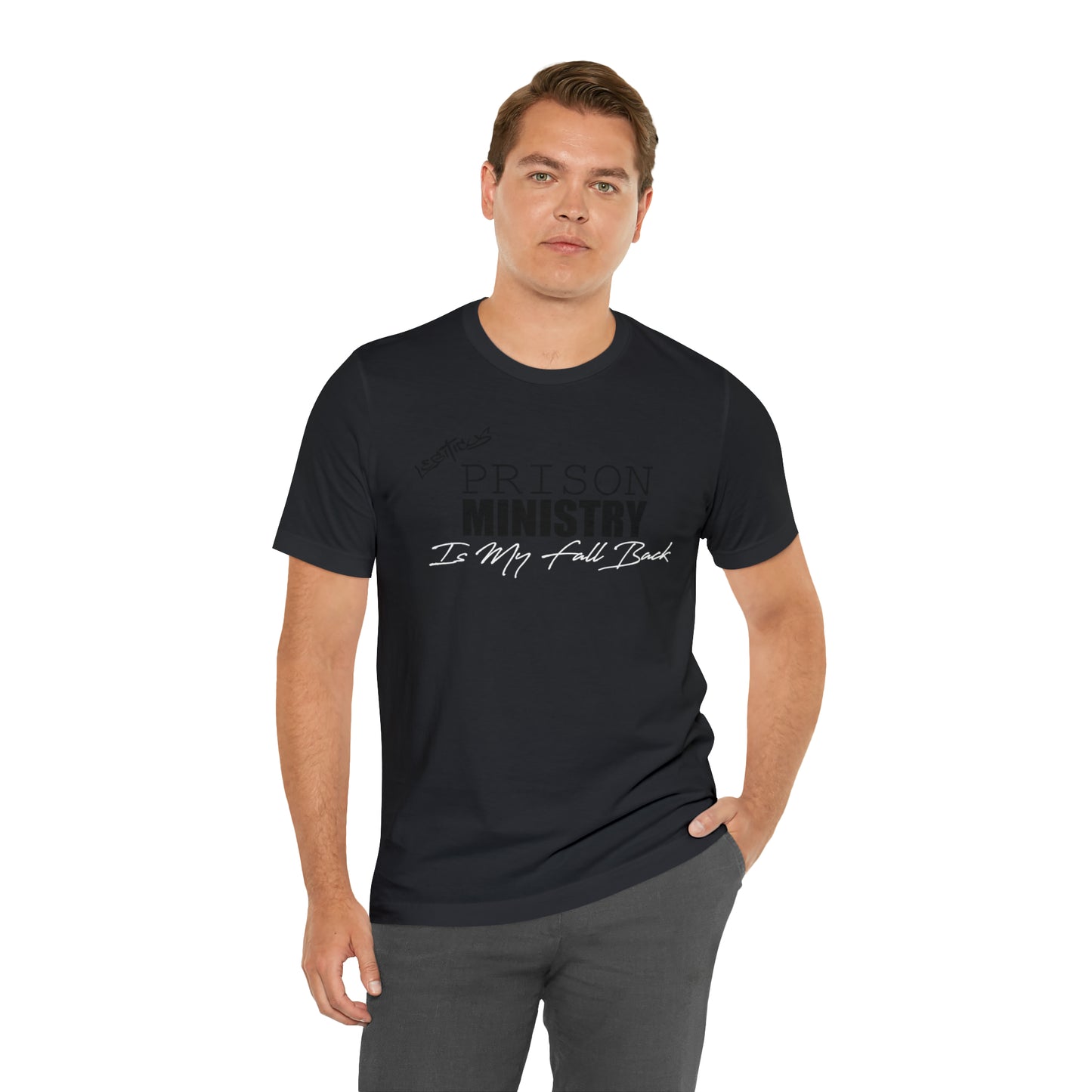 Prison ministry is my fall back- Jersey Short Sleeve Tee