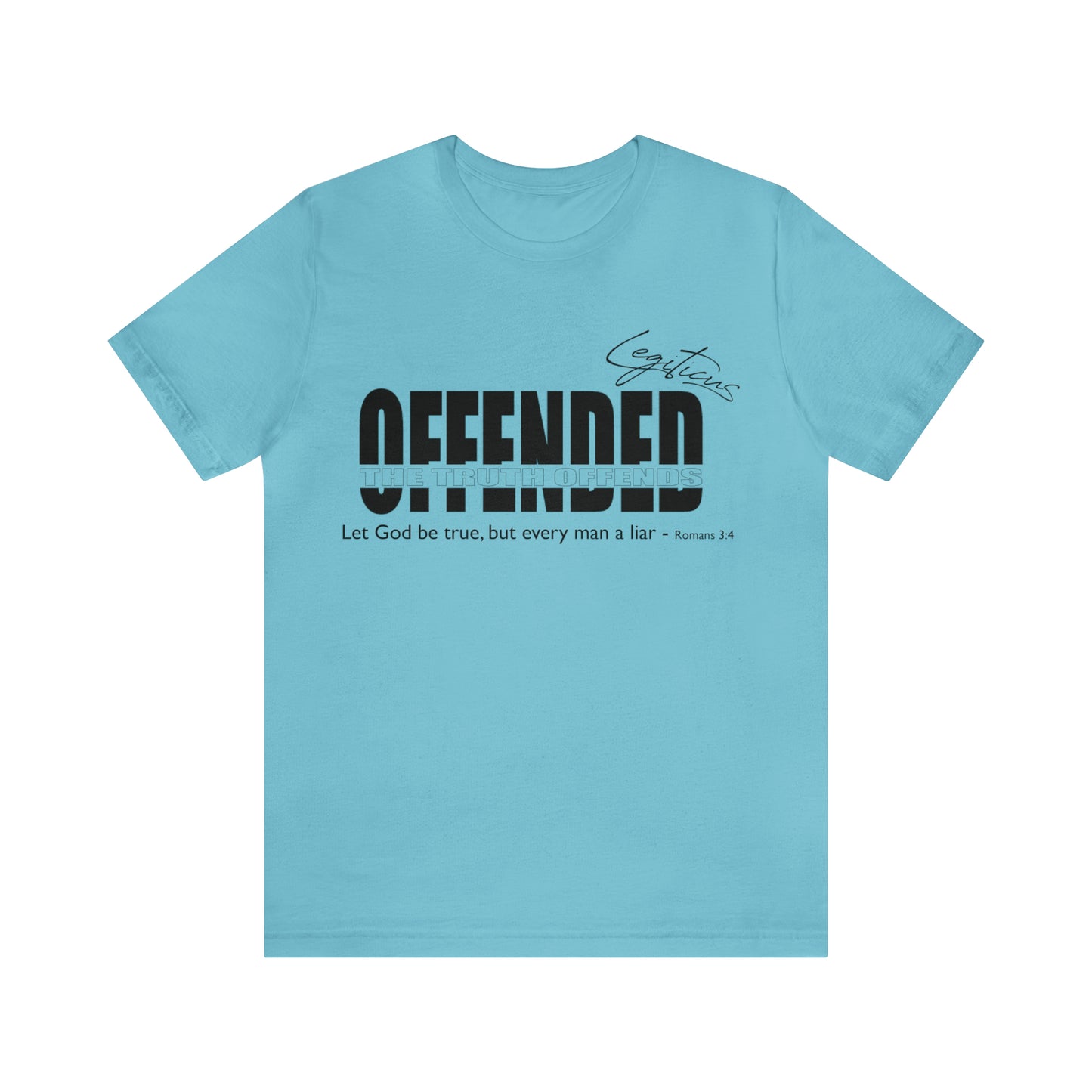 Offended... the truth offends  Jersey Short Sleeve Tee